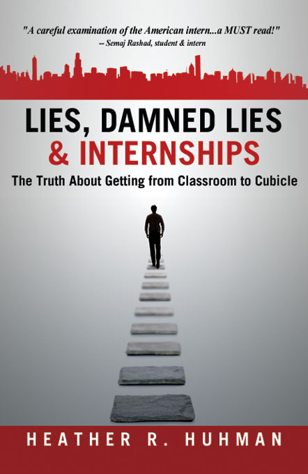 Title details for Lies, Damned Lies & Internships by Heather R. Huhman - Available